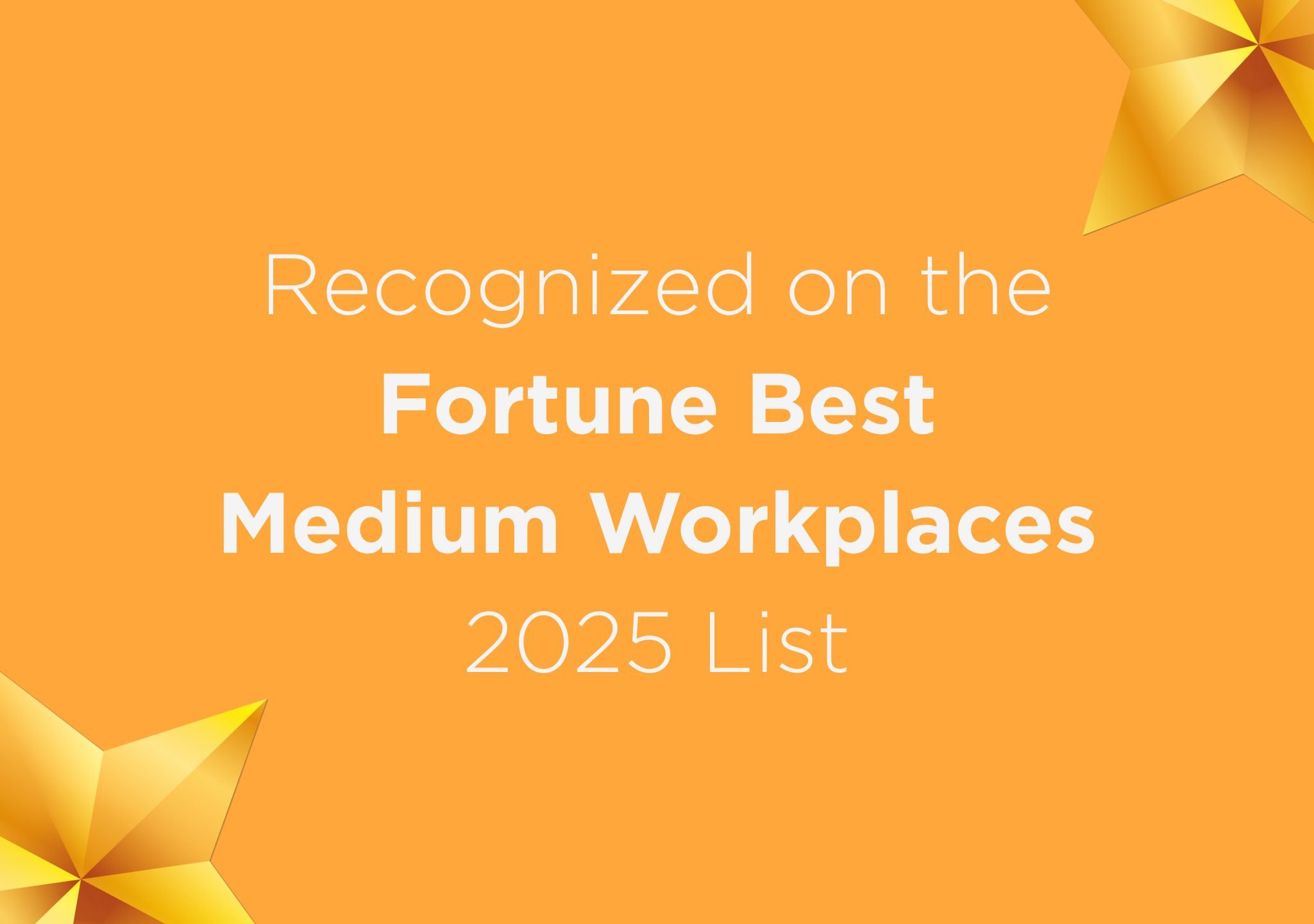 2020 Companies recognized on the Fortune Best Medium Workplaces 2025 list.